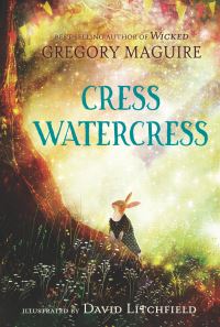 Book Cover for Cress Watercress by Gregory Maguire