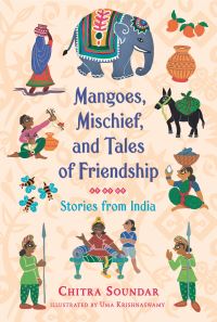 Book Cover for Mangoes, Mischief, and Tales of Friendship by Chitra Soundar