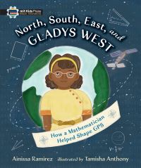 Book Cover for North, South, East, and Gladys West by Ainissa Ramirez