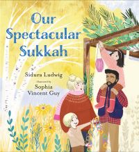 Book Cover for Our Spectacular Sukkah by Sidura Ludwig
