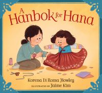 Book Cover for A Hanbok for Hana by Korena Di Roma Howley
