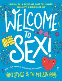Book Cover for Welcome to Sex! by Yumi Stynes, Dr Melissa Kang