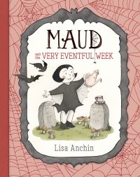 Book Cover for Maud and the Very Eventful Week by Lisa Anchin