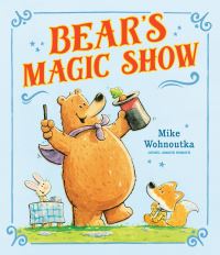 Book Cover for Bear's Magic Show by Mike Wohnoutka
