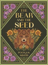 Book Cover for The Bear and the Seed by Poonam Mistry