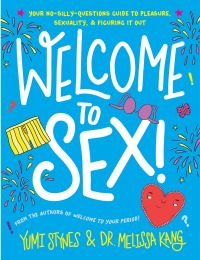 Book Cover for Welcome to Sex! by Yumi Stynes, Dr Melissa Kang