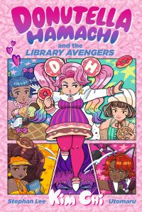 Book Cover for Donutella Hamachi and the Library Avengers by Kim Chi, Stephan Lee