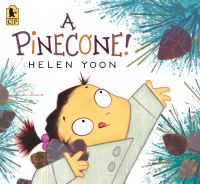 Book Cover for A Pinecone! by Helen Yoon