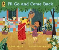 Book Cover for I'll Go and Come Back by Rajani LaRocca