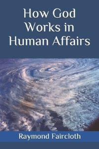 Book Cover for How God Works in Human Affairs by Ian James