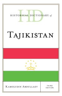 Book Cover for Historical Dictionary of Tajikistan by K N Abdullaev