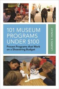 Book Cover for 101 Museum Programs Under $100 by Lauren E Hunley