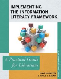 Book Cover for Implementing the Information Literacy Framework by Dave Harmeyer, Janice J Baskin