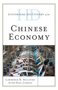 Book Cover for Historical Dictionary of the Chinese Economy by Lawrence R. Sullivan