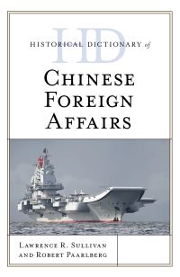 Book Cover for Historical Dictionary of Chinese Foreign Affairs by Lawrence R. Sullivan, Robert L. Paarlberg