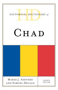 Book Cover for Historical Dictionary of Chad by Mario Joaquim Azevedo, Samuel Decalo, Samuel Decalo