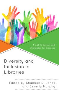 Book Cover for Diversity and Inclusion in Libraries by Shannon D Jones, Beverly Murphy