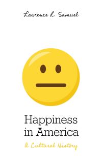 Book Cover for Happiness in America by Lawrence R Samuel
