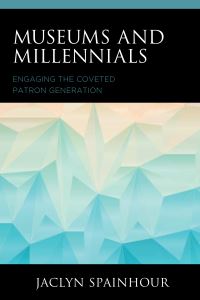 Book Cover for Museums and Millennials by Jaclyn Spainhour