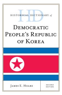 Book Cover for Historical Dictionary of Democratic People's Republic of Korea by James Hoare