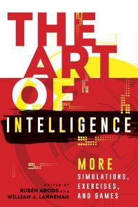 Book Cover for The Art of Intelligence by Rubén Arcos, William J Lahneman