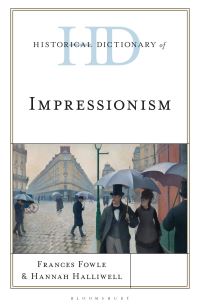 Book Cover for Historical Dictionary of Impressionism by Frances Fowle, Dr Hannah Halliwell