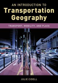 Book Cover for An Introduction to Transportation Geography by Julie Cidell