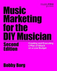 Book Cover for Music Marketing for the DIY Musician by Bobby Borg