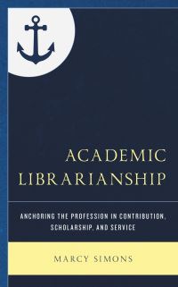 Book Cover for Academic Librarianship by Marcy Simons