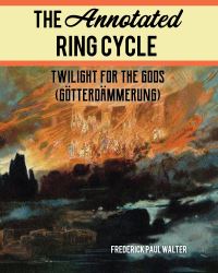 Book Cover for The Annotated Ring Cycle by Richard Wagner