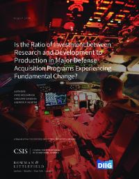 Book Cover for Is the Ratio of Investment Between Research and Development to Production in Major Defense Acquisition Programs Experiencing Fundamental Change? by Rhys McCormick, Greg Sanders, Andrew P Hunter