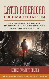 Book Cover for Latin American Extractivism by Steve Ellner