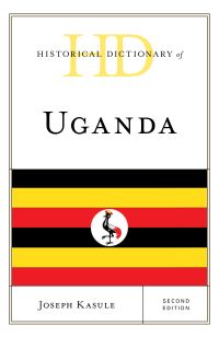 Book Cover for Historical Dictionary of Uganda by Joseph Kasule