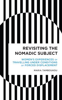 Book Cover for Revisiting the Nomadic Subject by Maria Tamboukou