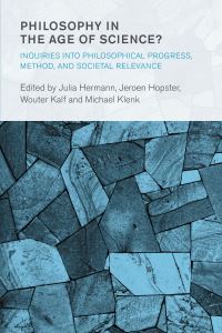 Book Cover for Philosophy in the Age of Science? by Julia Hermann, Jeroen Hopster, Wouter Kalf, Michael Klenk