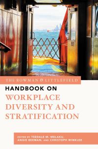 Book Cover for The Rowman & Littlefield Handbook on Workplace Diversity and Stratification by Tsedale M Melaku, Angie Beeman, Christoph Winkler