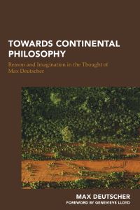 Book Cover for Towards Continental Philosophy by Max Deutscher