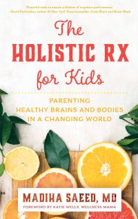 Book Cover for The Holistic Rx for Kids by Madiha M Saeed