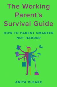 Book Cover for The Working Parent's Survival Guide by Anita Cleare