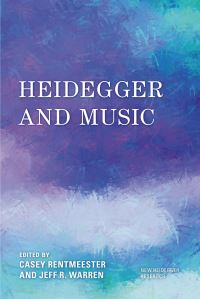 Book Cover for Heidegger and Music by Casey Rentmeester, Jeff R Warren