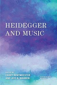 Book Cover for Heidegger and Music by Casey Rentmeester, Jeff R Warren