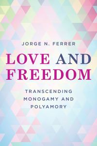 Book Cover for Love and Freedom by Jorge N Ferrer