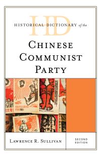 Book Cover for Historical Dictionary of the Chinese Communist Party by Lawrence R. Sullivan