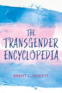 Book Cover for The Transgender Encyclopedia by Brent Pickett
