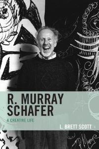 Book Cover for R. Murray Schafer by Brett Scott