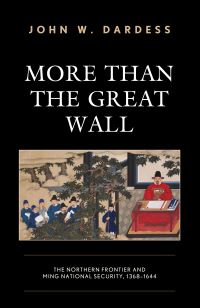 Book Cover for More Than the Great Wall by John W Dardess