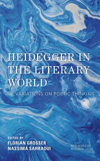 Book Cover for Heidegger in the Literary World by Florian Grosser, Nassima Sahraoui