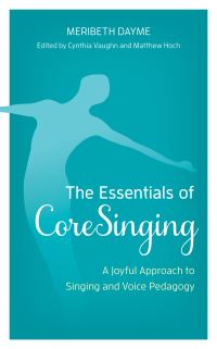Book Cover for The Essentials of CoreSinging by Meribeth Dayme