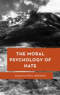 Book Cover for The Moral Psychology of Hate by Noell Birondo