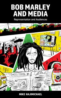 Book Cover for Bob Marley and Media by Michael Hajimichael